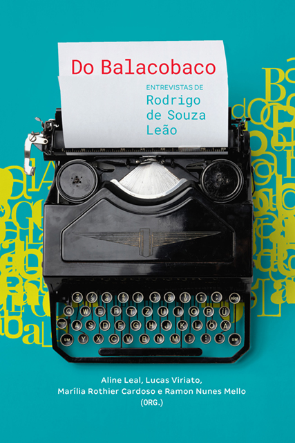 Do Balacobaco - Entrevistas de Rodrigo de Souza Leão