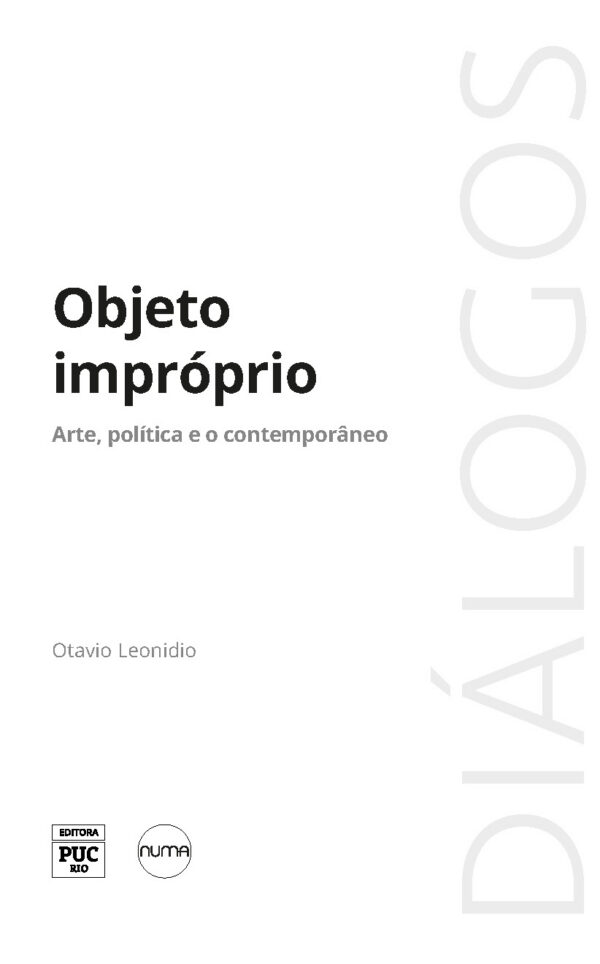 Objeto impróprio. Arte, política e o contemporâneo