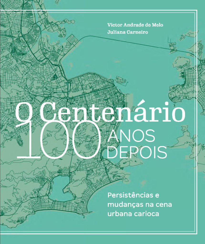 O centenário 100 anos depois - Persistências e mudanças na cena urbana carioca