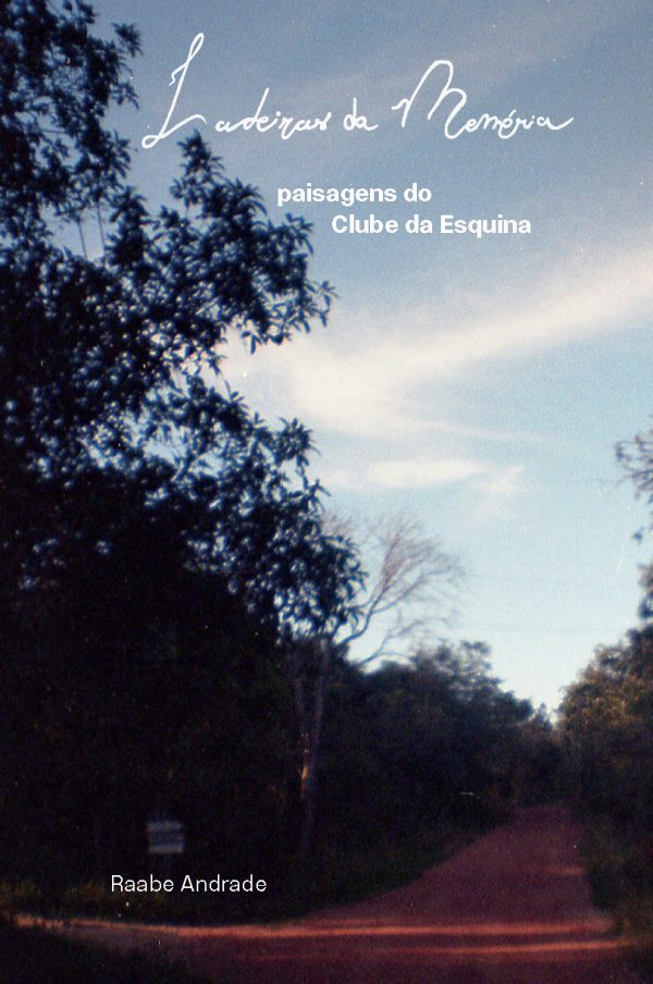 Ladeiras da memória - Paisagens do Clube da Esquina